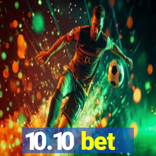 10.10 bet